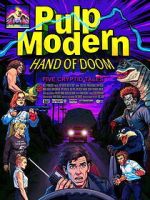 Watch Pulp Modern: Hand of Doom M4ufreemovies