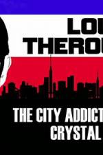 Watch Louis Theroux: The City Addicted To Crystal Meth M4ufreemovies