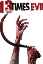 Watch 13 Times Evil M4ufreemovies