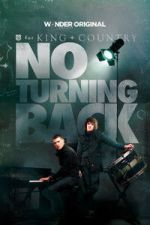 Watch for KING + COUNTRY: NO TURNING BACK M4ufreemovies