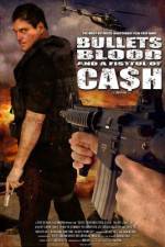 Watch Bullets Blood & a Fistful of Ca$h M4ufreemovies