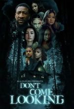 Watch Don\'t Come Looking M4ufreemovies