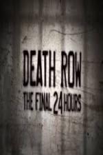 Watch Death Row The Final 24 Hours M4ufreemovies
