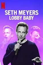 Watch Seth Meyers: Lobby Baby M4ufreemovies