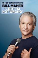 Watch Bill Maher But I'm Not Wrong M4ufreemovies