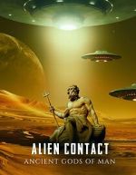 Watch Alien Contact: Ancient Gods of Man M4ufreemovies