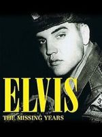 Watch Elvis: The Missing Years M4ufreemovies