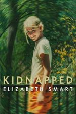 Watch Kidnapped: Elizabeth Smart M4ufreemovies