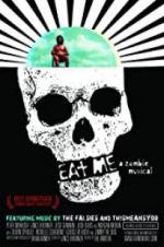 Watch Eat Me: A Zombie Musical M4ufreemovies