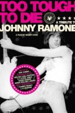Watch Too Tough to Die: A Tribute to Johnny Ramone M4ufreemovies