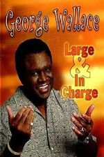 Watch George Wallace: Large and in Charge M4ufreemovies