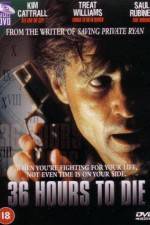 Watch 36 Hours to Die M4ufreemovies