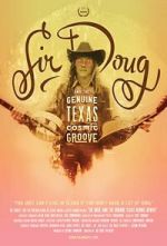 Watch Sir Doug and the Genuine Texas Cosmic Groove M4ufreemovies