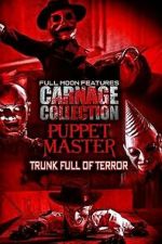 Watch Carnage Collection - Puppet Master: Trunk Full of Terror M4ufreemovies