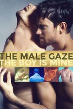 Watch The Male Gaze: The Boy Is Mine M4ufreemovies