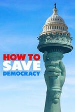 Watch How to Save Democracy M4ufreemovies