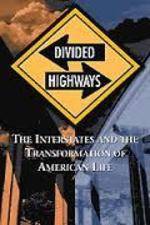 Watch Divided Highways: The Interstates and the Transformation of American Life M4ufreemovies