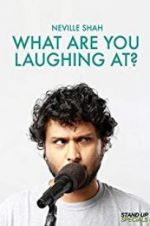 Watch Neville Shah: What Are You Laughing At? M4ufreemovies