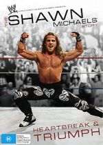 Watch The Shawn Michaels Story: Heartbreak and Triumph M4ufreemovies