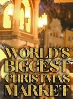 Watch World\'s Biggest Christmas Market (TV Special 2025) M4ufreemovies