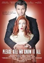 Watch Please Kill Mr. Know It All M4ufreemovies