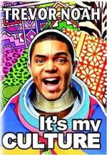 Watch Trevor Noah: It\'s My Culture M4ufreemovies
