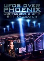Watch UFOs Over Phoenix: Confessions of a 911 Operator M4ufreemovies