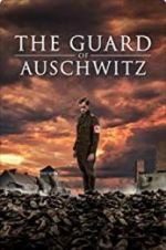 Watch The Guard of Auschwitz M4ufreemovies