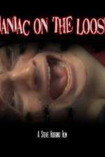 Watch Maniac on the Loose M4ufreemovies
