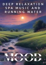Watch Deep Relaxation Spa Music and Running Water: Mood - Relax, Meditate, Escape M4ufreemovies