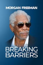 Watch Morgan Freeman: Breaking Barriers M4ufreemovies