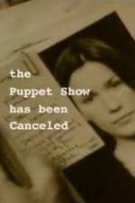 Watch The Puppet Show Has Been Canceled M4ufreemovies