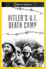 Watch National Geographic Hitlers GI Death Camp M4ufreemovies