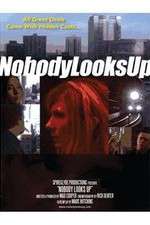 Watch Nobody Looks Up M4ufreemovies