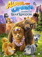 Watch Alpha and Omega: Journey to Bear Kingdom (Short 2017) M4ufreemovies