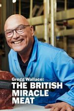 Watch Gregg Wallace: The British Miracle Meat M4ufreemovies