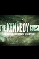 Watch The Kennedy Curse: An Unauthorized Story on the Kennedys M4ufreemovies