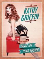Watch Kathy Griffin: Tired Hooker M4ufreemovies