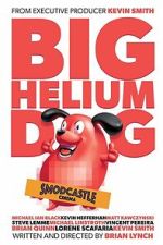 Watch Big Helium Dog M4ufreemovies