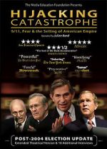 Watch Hijacking Catastrophe: 9/11, Fear & the Selling of American Empire M4ufreemovies