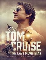 Watch Tom Cruise: The Last Movie Star M4ufreemovies