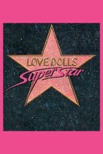 Watch Lovedolls Superstar M4ufreemovies