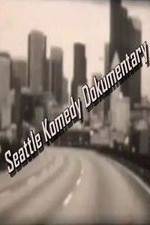 Watch Seattle Komedy Dokumentary M4ufreemovies