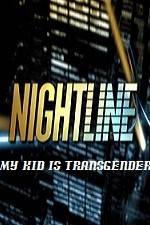 Watch Primetime Nightline My Kid is Transgender M4ufreemovies