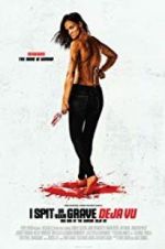 Watch I Spit on Your Grave: Deja Vu M4ufreemovies
