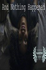 Watch And Nothing Happened M4ufreemovies