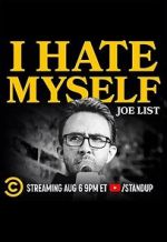 Watch Joe List: I Hate Myself M4ufreemovies