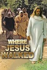 Watch Where Jesus Walked M4ufreemovies