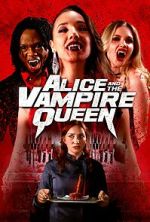 Watch Alice and the Vampire Queen M4ufreemovies