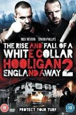Watch White Collar Hooligan 2 England Away M4ufreemovies